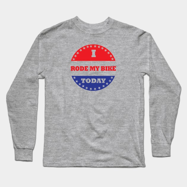 I Rode My Bike Today Long Sleeve T-Shirt by esskay1000